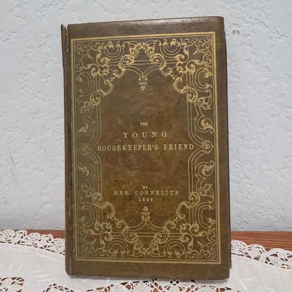 The Young Housekeeper's Friend by Mrs. Cornelius 1859 Boston Fair Condition - Picture 1 of 10